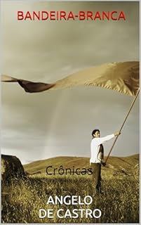 Livro BANDEIRA-BRANCA: Crônicas