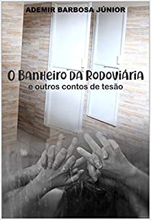 Livro O banheiro da rodoviária e outros contos de tesão
