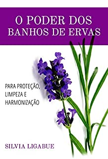 Livro O poder dos banhos de ervas: para proteção, limpeza e harmonização