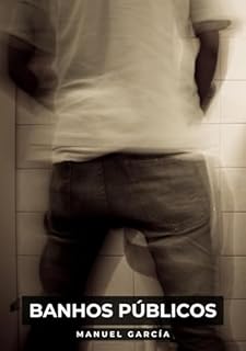 Livro Banhos Públicos: Histórias de sexo erótico gay explícito para adultos em português