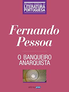 O Banqueiro Anarquista (Biblioteca Essencial da Literatura Portuguesa Livro 41)