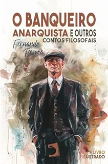 Livro O banqueiro anarquista: E outros contos filosofais (Universais - Letras Portuguesas)