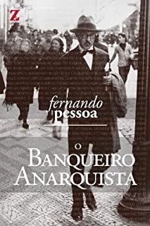 O Banqueiro Anarquista (com resumo e biografia do autor)