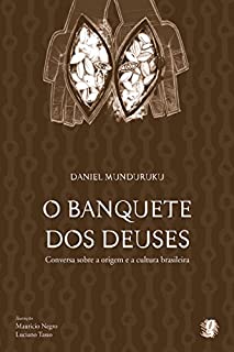 Livro O banquete dos deuses: Conversa sobre a origem e a cultura brasileira