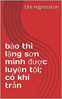 Livro bảo thì lặng sơn mình được luyện tội; có khi trần