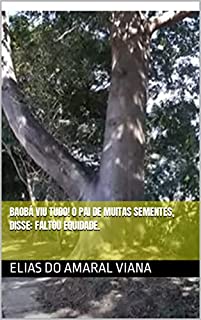 Livro Baobá viu tudo! O Pai de muitas Sementes, disse: Faltou Equidade.