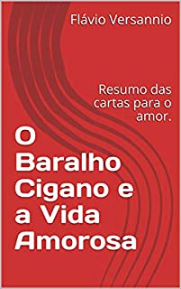 Livro O Baralho Cigano e a Vida Amorosa: Resumo das cartas para o amor.