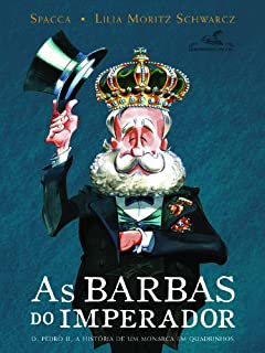 Livro As barbas do imperador: D. Pedro II, a história de um monarca em quadrinhos