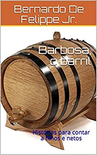 Livro Barbosa, o barril: Histórias para contar a filhos e netos