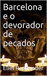 Barcelona e o devorador de pecados (Contos de Suspense e Terror Livro 13)