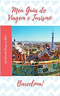 Livro Barcelona: Meu Guia de Viagem e Turismo