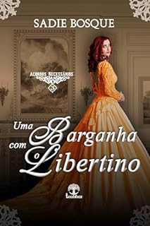Livro Uma Barganha com o Libertino (Acordos Necessários Livro 3)