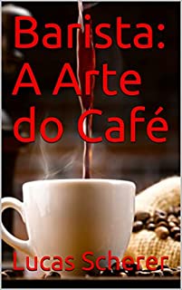 Livro Barista: A Arte do Café