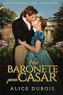 Livro Um baronete para casar (Os Thorncliffes Livro 5)