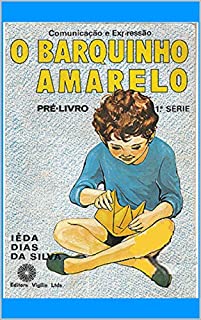 O Barquinho Amarelo: Pré-Livro - 1ª Série