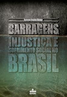 Barragens, injustiça e sofrimento social no Brasil
