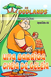 UMA BARRIGA CHEIA DE GELEIA: Episódio 42 (Os Woodlands em português)