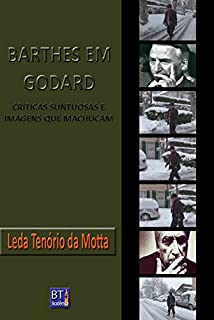 Barthes em Godard: Críticas suntuosas e imagens que machucam