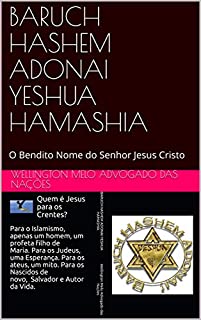 BARUCH HASHEM ADONAI YESHUA HAMASHIA: O Bendito Nome do Senhor Jesus Cristo
