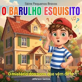Livro O Barulho Esquisito: O mistério dos sons que vêm de lá (Pequenos Bravos)