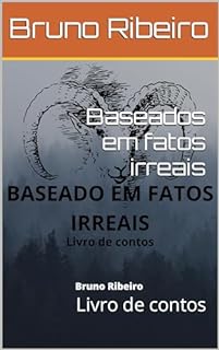 Livro Baseados em fatos irreais : Livro de contos