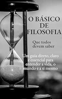 Livro O Básico de Filosofia: Que todos devem saber