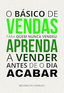 Livro O básico de vendas para quem nunca vendeu: aprenda a vender antes de o dia acabar
