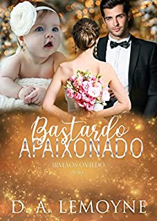 Livro Bastardo Apaixonado: Irmãos Oviedo - Livro 4