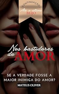 Livro Nos bastidores do Amor (até o último beijo)