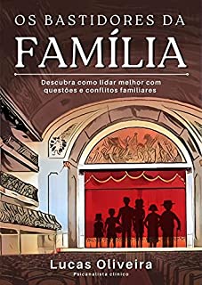 Livro Os bastidores da família: Descubra como lidar melhor com questões e conflitos familiares