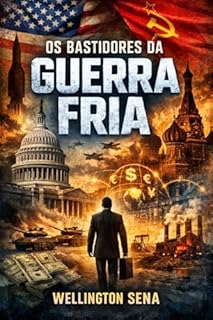 Livro OS BASTIDORES DA GUERRA FRIA: Multinacionais e o Complexo Industrial-Militar