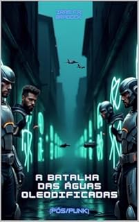 Livro A BATALHA DAS ÁGUAS OLEODIFICADAS : [Pós/Punk] (/Agreste/Punk/Fantástico/Estranho/)