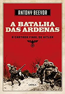 Livro A Batalha das Ardenas: A cartada final de Hitler