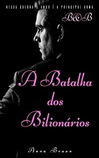 A Batalha dos Bilionários: B&B