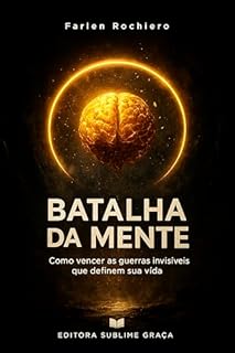 Livro BATALHA DA MENTE: Como vencer as guerras invisíveis que definem sua vida