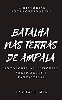 Livro Batalha nas terras de Ampala: Antologia de histórias arrepiantes e fantásticas