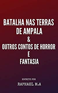 Livro Batalha nas terras de Ampala & outros contos de horror e fantasia