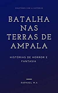Livro Batalha nas terras de Ampala: histórias de horror e fantasia