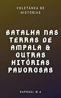 Livro Batalha nas terras de Ampala & outras histórias pavorosas