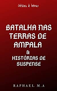 Livro Batalha nas terras de Ampala & histórias de suspense