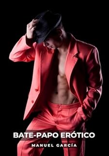 Livro Bate-Papo Erótico: Desejos Gay Inconfessáveis: um Amor Romântico e Sensual entre Homens Homossexuais