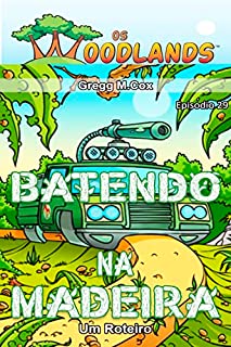 Livro BATENDO NA MADEIRA: Episódio 29 (Os Woodlands em português)
