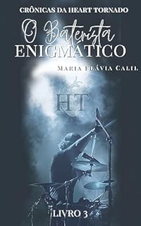Livro O Baterista Enigmático: As Crônicas da Heart Tornado - Livro 3