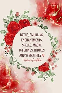 Livro Baths, Smudging, Enchantments, Spells, Magic, Offerings, Rituals and Sympathies by Maria Padilha