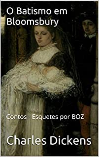 Livro O Batismo em Bloomsbury: Contos - Esquetes por BOZ