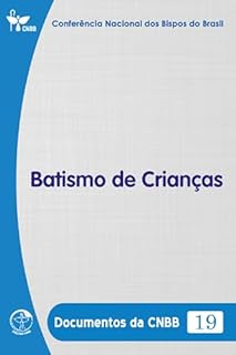 Livro Batismo de Crianças - Documentos da CNBB 19 - Digital