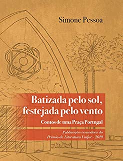 Livro Batizada pelo sol, festejada pelo vento: Contos de uma Praça Portugal