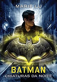 Livro Batman: Criaturas da Noite (Lendas da DC Livro 2)