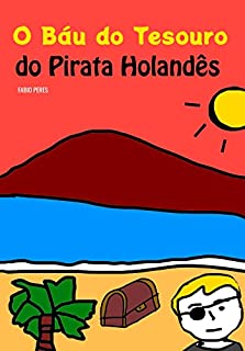 Livro O Báu do Tesouro do Pirata Holandês: Livro Infantil
