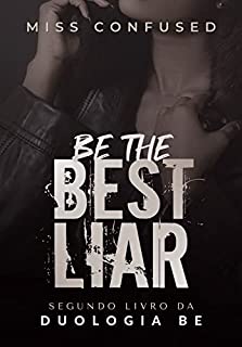 Livro Be the Best Liar (Duologia BE Livro 2)